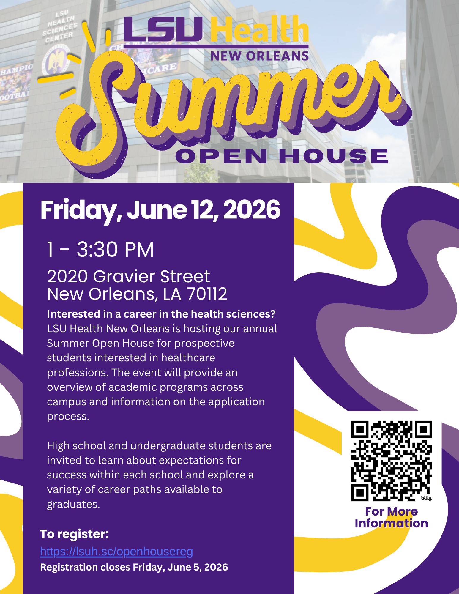 Purple and gold LSU Health New Orleans flyer promoting a “Summer Open House.” Text includes: Friday, June 12, 2026, 1–3:30 PM, 2020 Gravier Street, New Orleans, LA. The event invites prospective high school and undergraduate students to learn about healthcare careers, academic programs, and the application process. Registration link and deadline (June 5, 2026) are provided, along with a QR code for more information. Background shows a campus building with decorative abstract shapes.